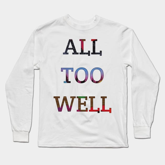 ALL TOO WELL Simple design for you 2022 Long Sleeve T-Shirt by Perfect-its-you